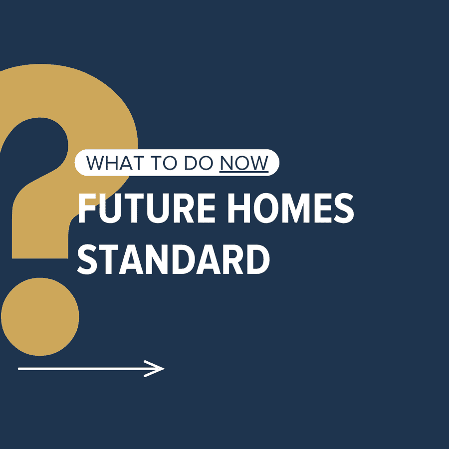 Future Standard Future Homes Standard: How To Prepare Before The Changes Arrive | Energist